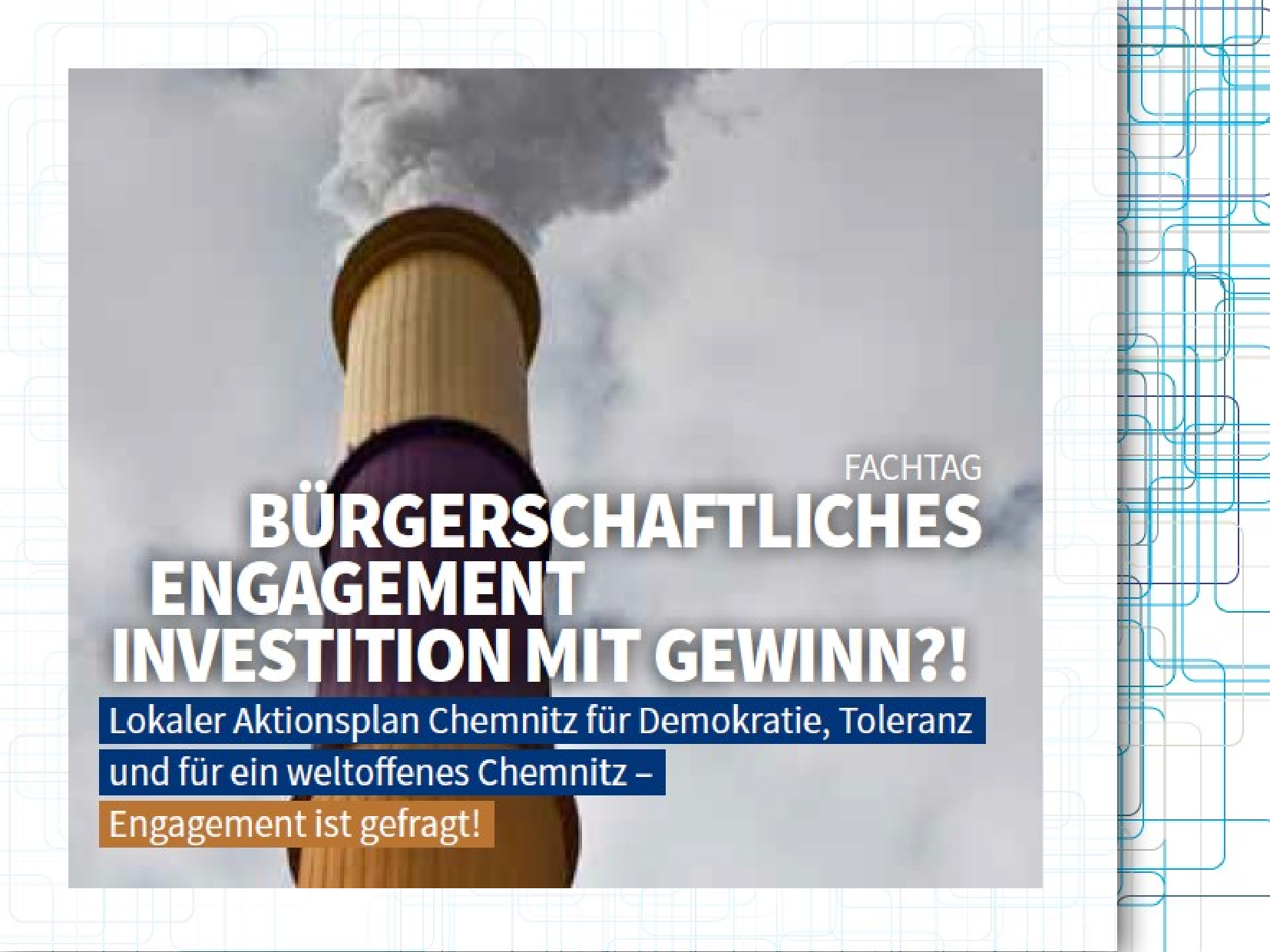 Cover von Bürgerschaftliches Engagement. Investition mit Gewinn?! Lokaler Aktionsplan Chemnitz für Demokratie, Toleranz und für ein weltoffenes Chemnitz – Engagement ist gefragt! Fachtag