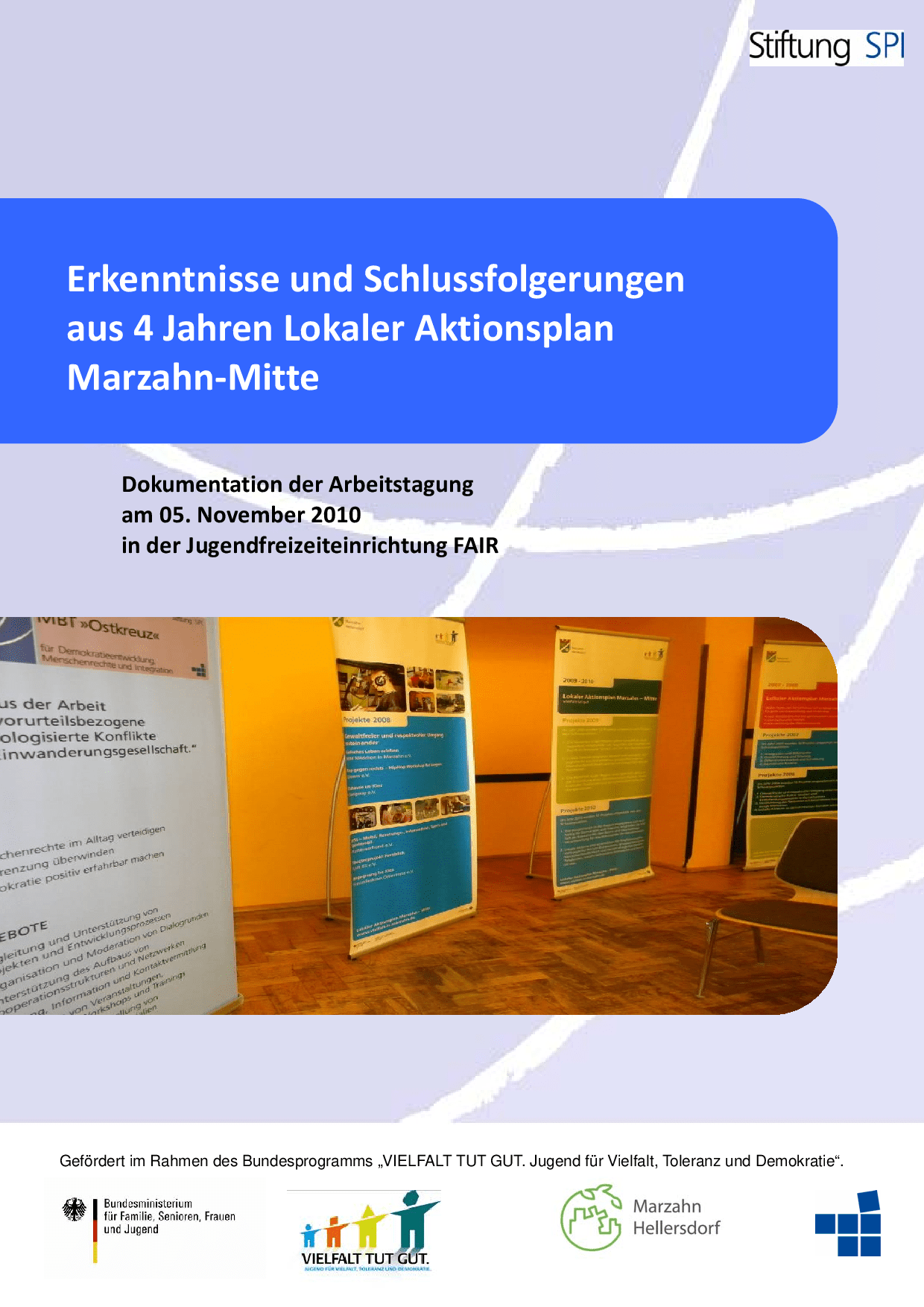 Cover von Erkenntnisse und Schlussfolgerungen aus 4 Jahren Lokaler Aktionsplan Marzahn-Mitte. Dokumentation der Arbeitstagung am 05. November 2010 in der Jugendfreizeiteinrichtung FAIR