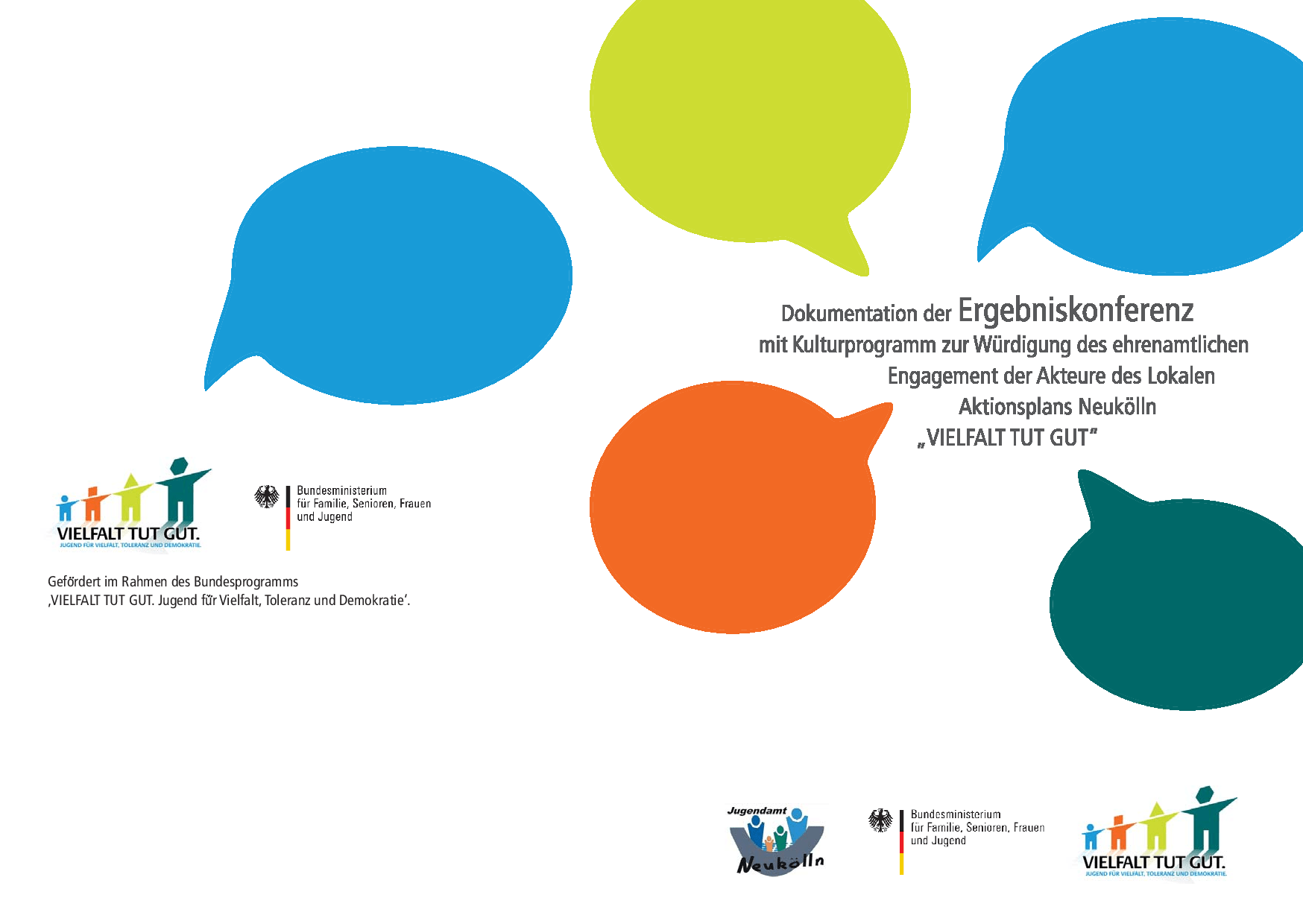 Cover von Dokumentation der Ergebniskonferenz mit Kulturprogramm zur Würdigung des ehrenamtlichen Engagement der Akteure des Lokalen Aktionsplans Neukölln "VIELFALT TUT GUT"