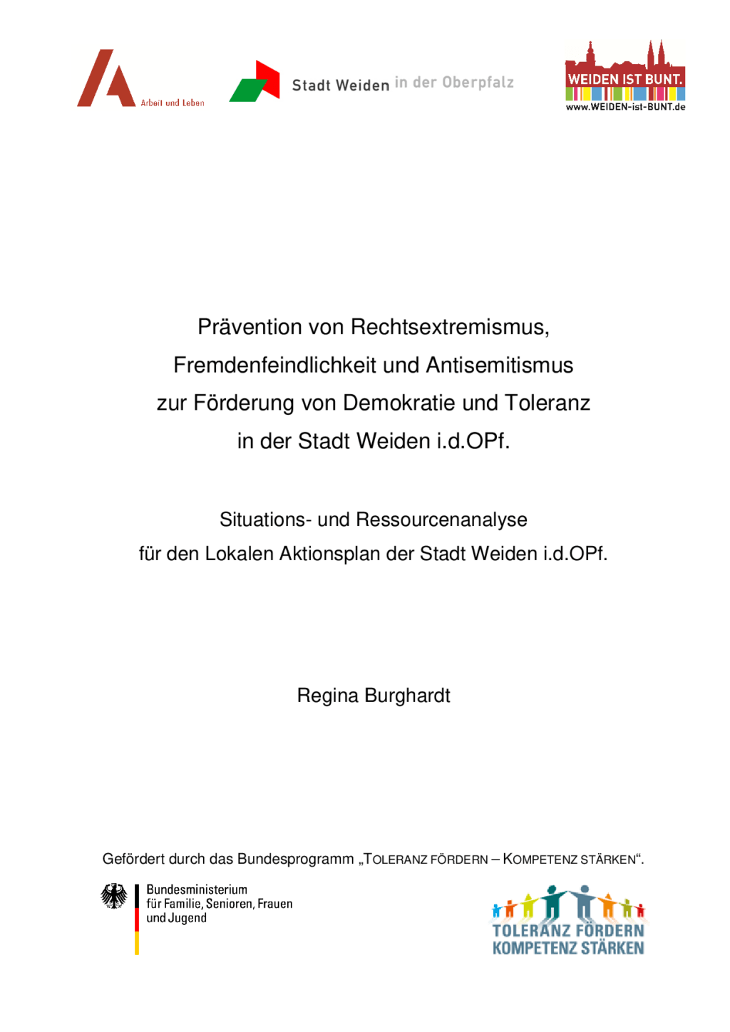 Cover von Prävention von Rechsextremismus, Fremdenfeindlichkeit und Antisemitismus zur Förderung von Demokratie und Toleranz in der Stadt Weiden i. d. Opf. Situations- und Ressourcenanalyse für den Lokalen Aktionsplan der Stadt Weiden i. d. Opf.