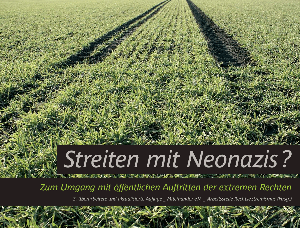 Cover von Streiten mit Neonazis? Zum Umgang mit öffentlichen Auftritten der extremen Rechten. 3. überarbeitete und aktualisierte Auflage