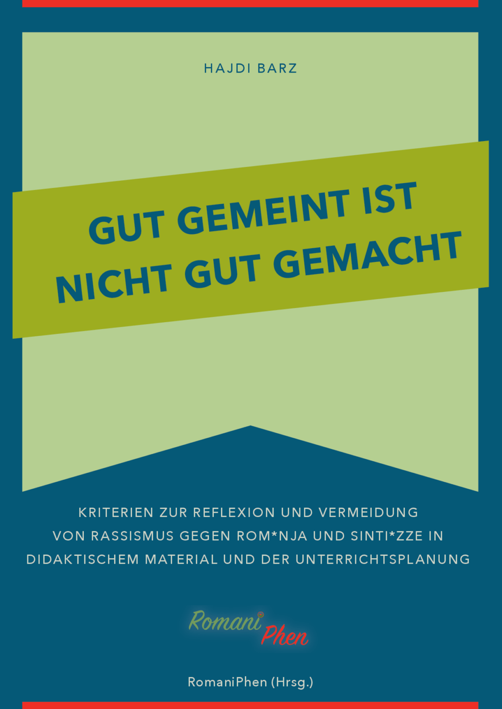 Cover von Gut gemeint, ist nicht gut gemacht. Kriterien zur Reflexion und Vermeidung von Rassismus gegen Rom*nja und Sinti*zze in didaktischem Material und der Unterrichtsplanung