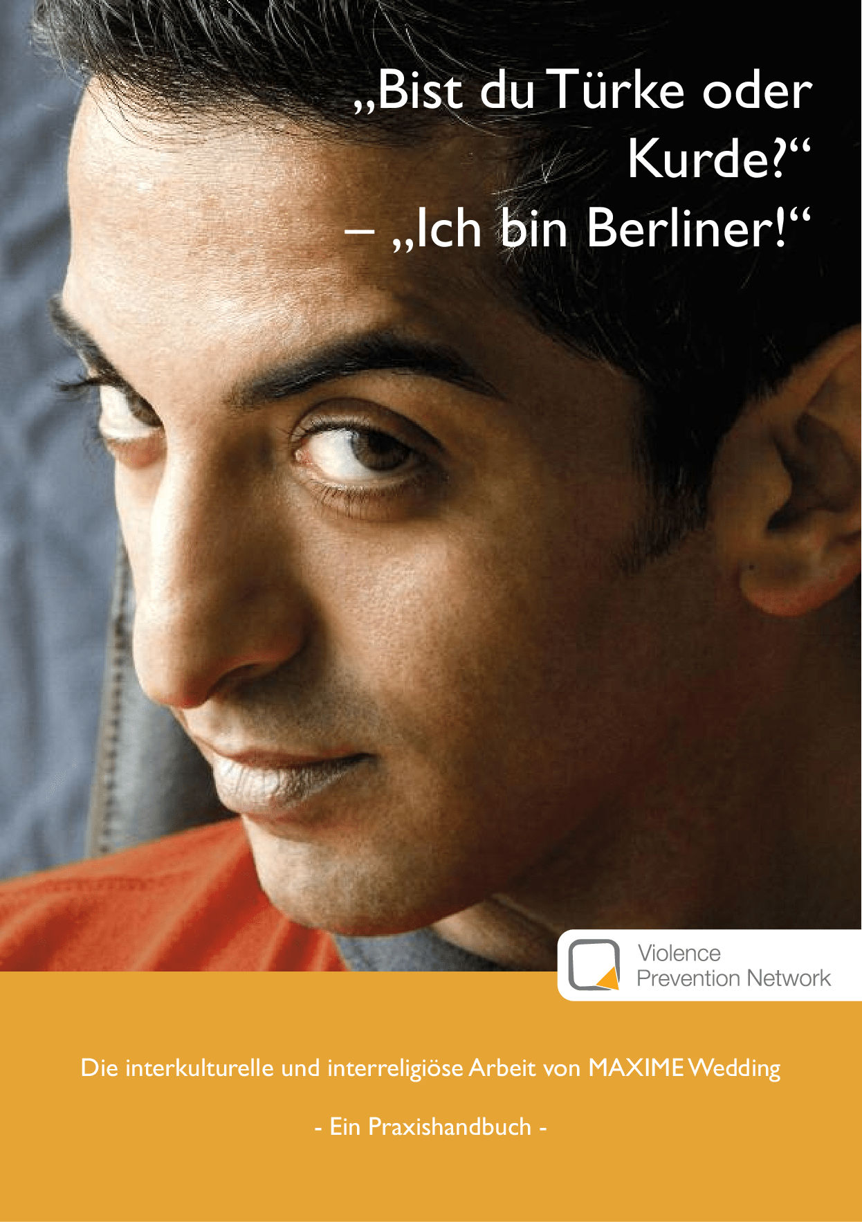 Cover von "Bist du Türke oder Kurde?" – "Ich bin Berliner!" Die interkulturelle und interreligiöse Arbeit von MAXIME Wedding – Ein Praxishandbuch