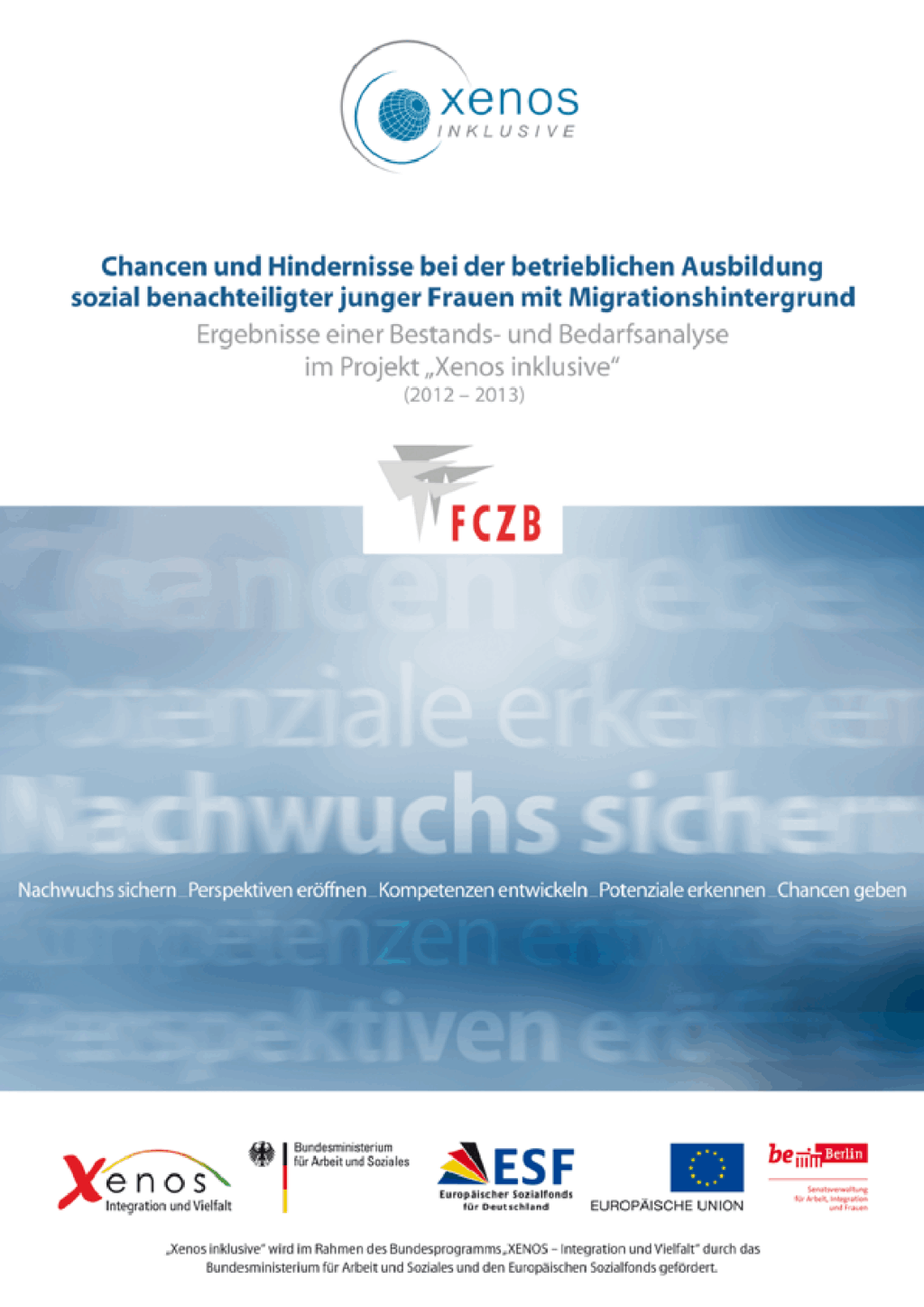 Cover von Chancen und Hindernisse bei der betrieblichen Ausbildung sozial benachteiligter junger Frauen mit Migrationshintergrund. Ergebnisse einer Bestandsaufnahme und Bedarfsanalyse im Projekt "Xenos inclusive" (2012 – 2013)