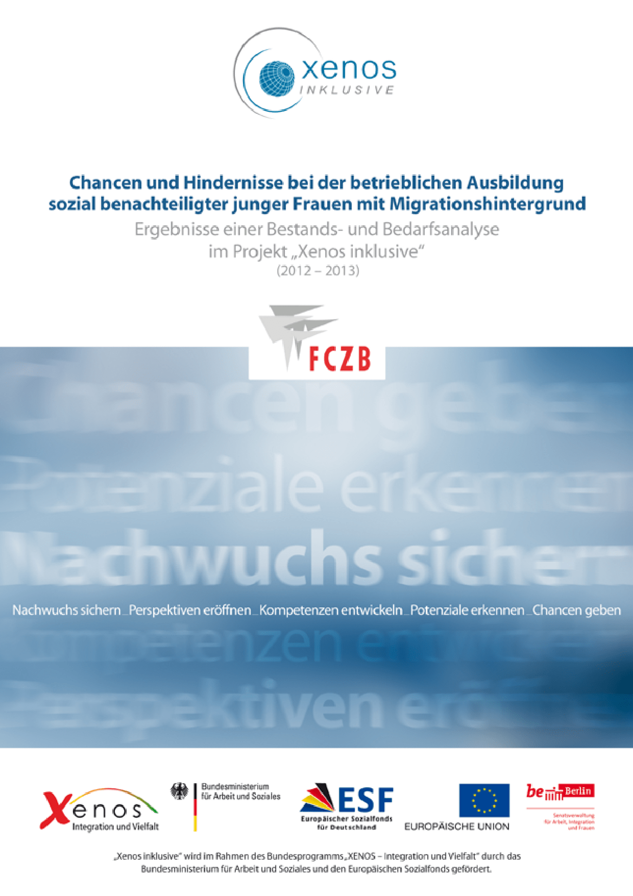 Cover von Chancen und Hindernisse bei der betrieblichen Ausbildung sozial benachteiligter junger Frauen mit Migrationshintergrund. Ergebnisse einer Bestandsaufnahme und Bedarfsanalyse im Projekt "Xenos inclusive" (2012 – 2013)