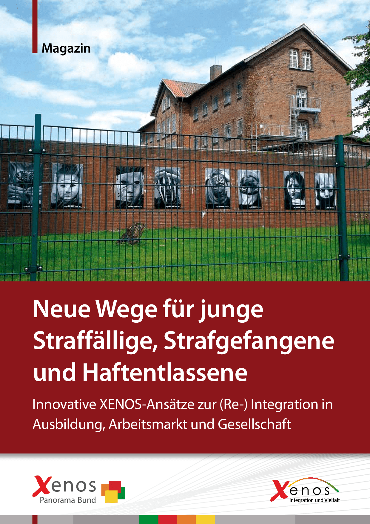 Cover von Neue Wege für junge Straffällige, Strafgefangene und Haftentlassene. Innovative XENOS-Ansätze zur (Re-) Integration in Ausbildung, Arbeitsmarkt und Gesellschaft