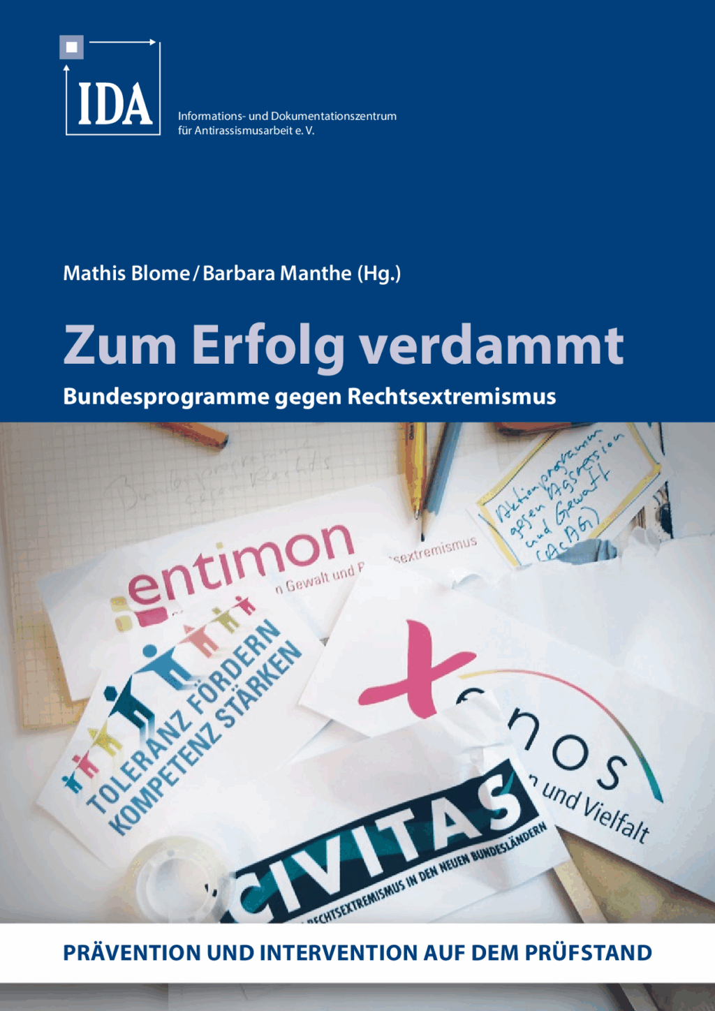 Cover von Zum Erfolg verdammt. Bundesprogramme gegen Rechtsextremismus. Prävention und Intervention auf dem Prüfstand.