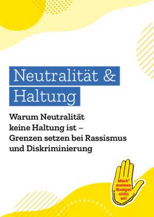 Cover von Neutralität & Haltung. Warum Neutralität keine Haltung ist – Grenzen setzen bei Rassismus und Diskriminierung
