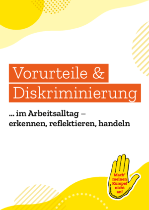 Cover von Vorurteile & Diskriminierung… im Arbeitsalltag – erkennen, reflektieren, handeln