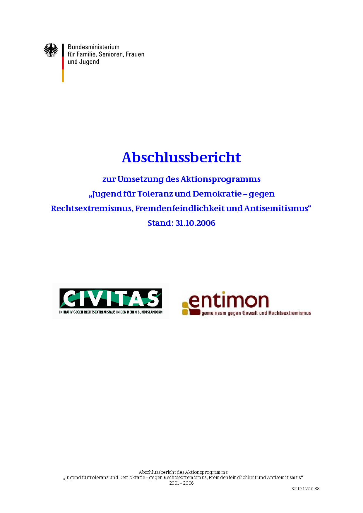 Cover von Abschlussbericht zur Umsetzung des Aktionsprogramms "Jugend für Toleranz und Demokratie – gegen Rechtsextremismus, Fremdenfeindlichkeit und Antisemitismus" Stand: 31.10.2006