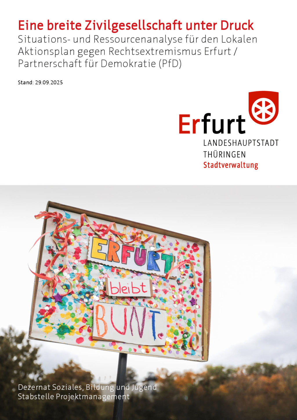 Cover von Eine breite Zivilgesellschaft unter Druck. Situations- und Ressourcenanalyse für den Lokalen Aktionsplan gegen Rechtsextremismus Erfurt / Partnerschaft für Demokratie (PfD)