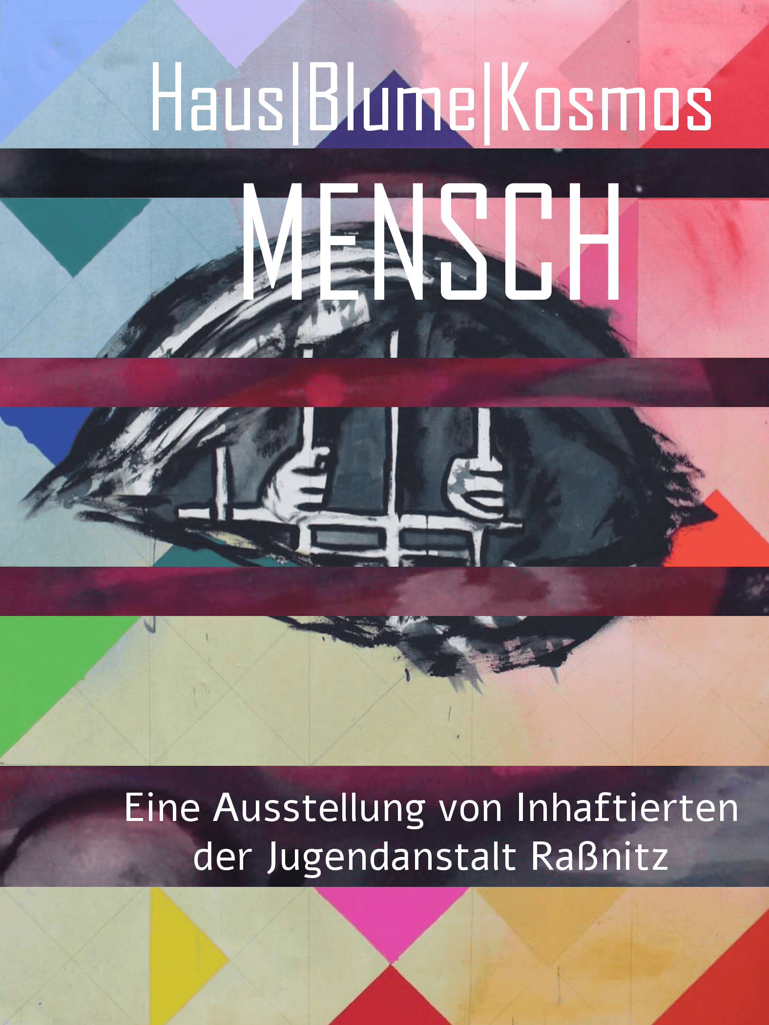Cover von Haus|Blume|Kosmos MENSCH. Eine Ausstellung von Inhaftierten der Jugendanstalt Raßnitz. Katalog zur digitalen Ausstellung