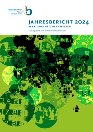 Cover von Jahresbericht 2024 des Beratungsnetzwerks Hessen – gemeinsam für Demokratie und gegen Rechtsextremismus
