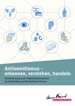 Cover von Antisemitismus – erkennen, verstehen, handeln. Handreichung und Informationsmaterial für Fachkräfte und Multiplikator*innen