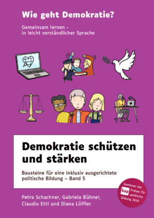 Cover von WIE GEHT DEMOKRATIE? Gemeinsam lernen – in leicht verständlicher Sprache. Demokratie schützen und stärken. Bausteine für eine inklusiv ausgerichtete politische Bildung – Band 5