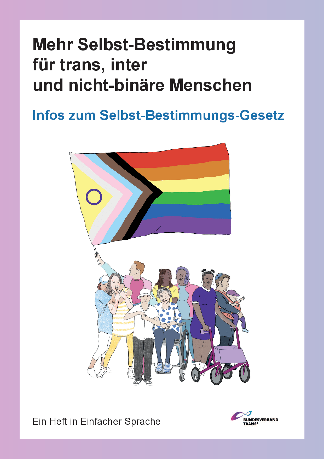 Cover von Mehr Selbst-Bestimmung für trans*, inter und nicht-binäre Menschen. Infos zum Selbst-Bestimmungs-Gesetz