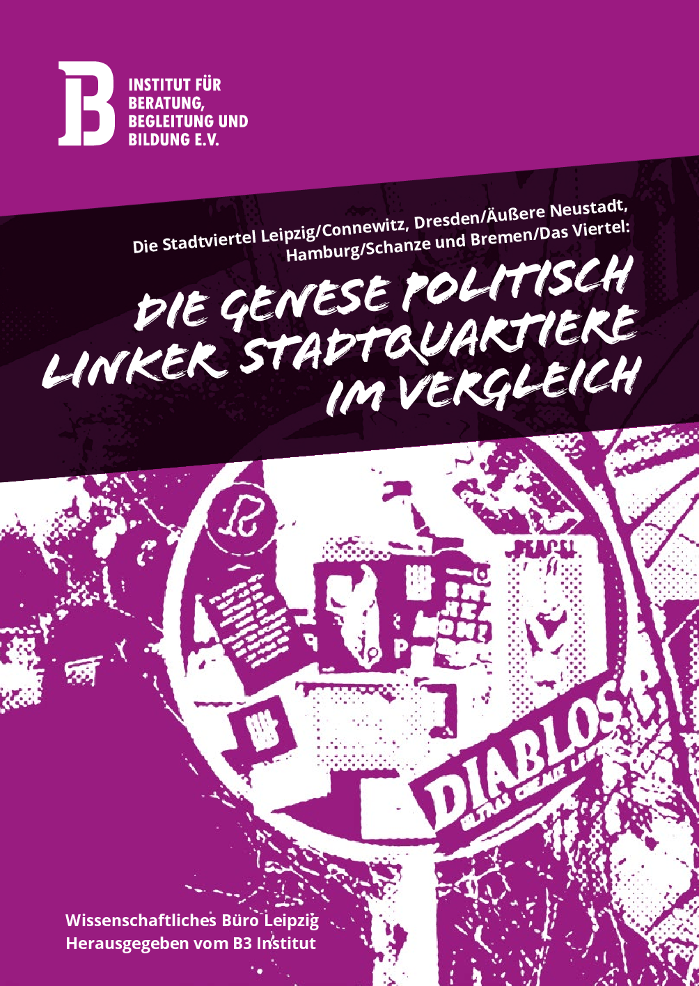 Cover von Die Stadtviertel Leipzig/Connewitz, Dresden/Äußere Neustadt, Hamburg/Schanze und Bremen/Das Viertel: die Genese politisch linker Stadtquartiere im Vergleich
