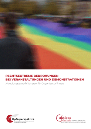 Cover von Rechtsextreme Bedrohungen bei Veranstaltungen und Demonstrationen. Handlungsempfehlungen für Organisator*innen