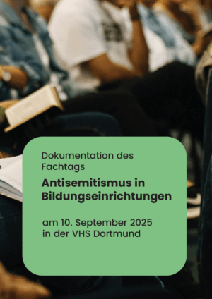 Cover von Dokumentation des Fachtags Antisemitismus in Bildungseinrichtungen am 10. September 2025 in der VHS Dortmund