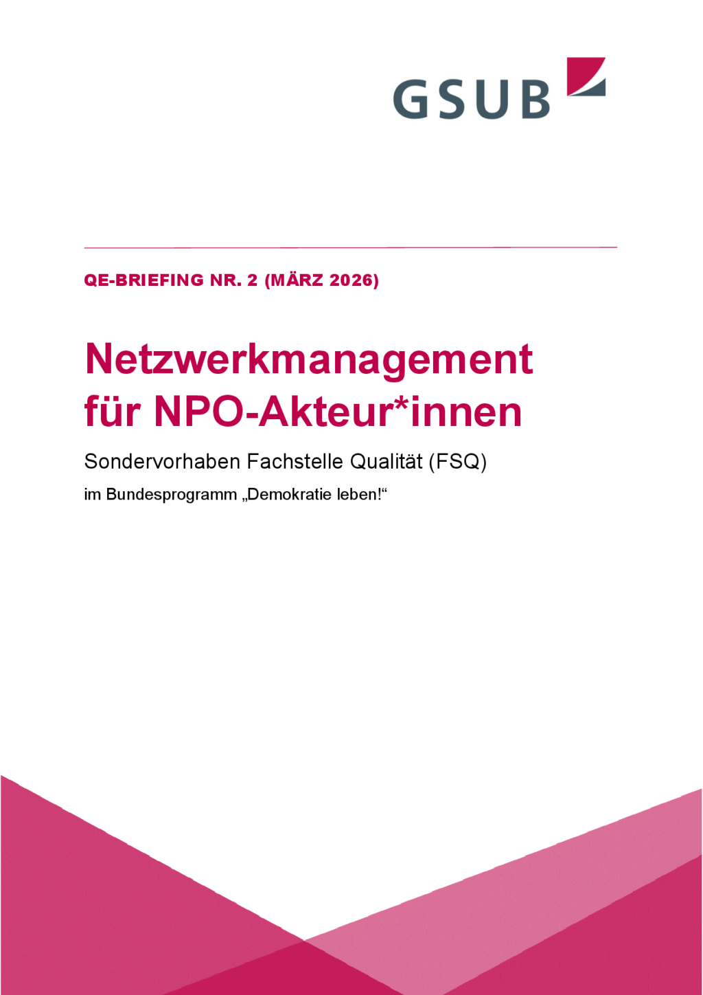 Cover von Netzwerkmanagement für NPO-Akteur*innen. Sondervorhaben Fachstelle Qualität (FSQ) im Bundesprogramm "Demokratie leben!". Qe-Briefing Nr. 2 (März 2026)