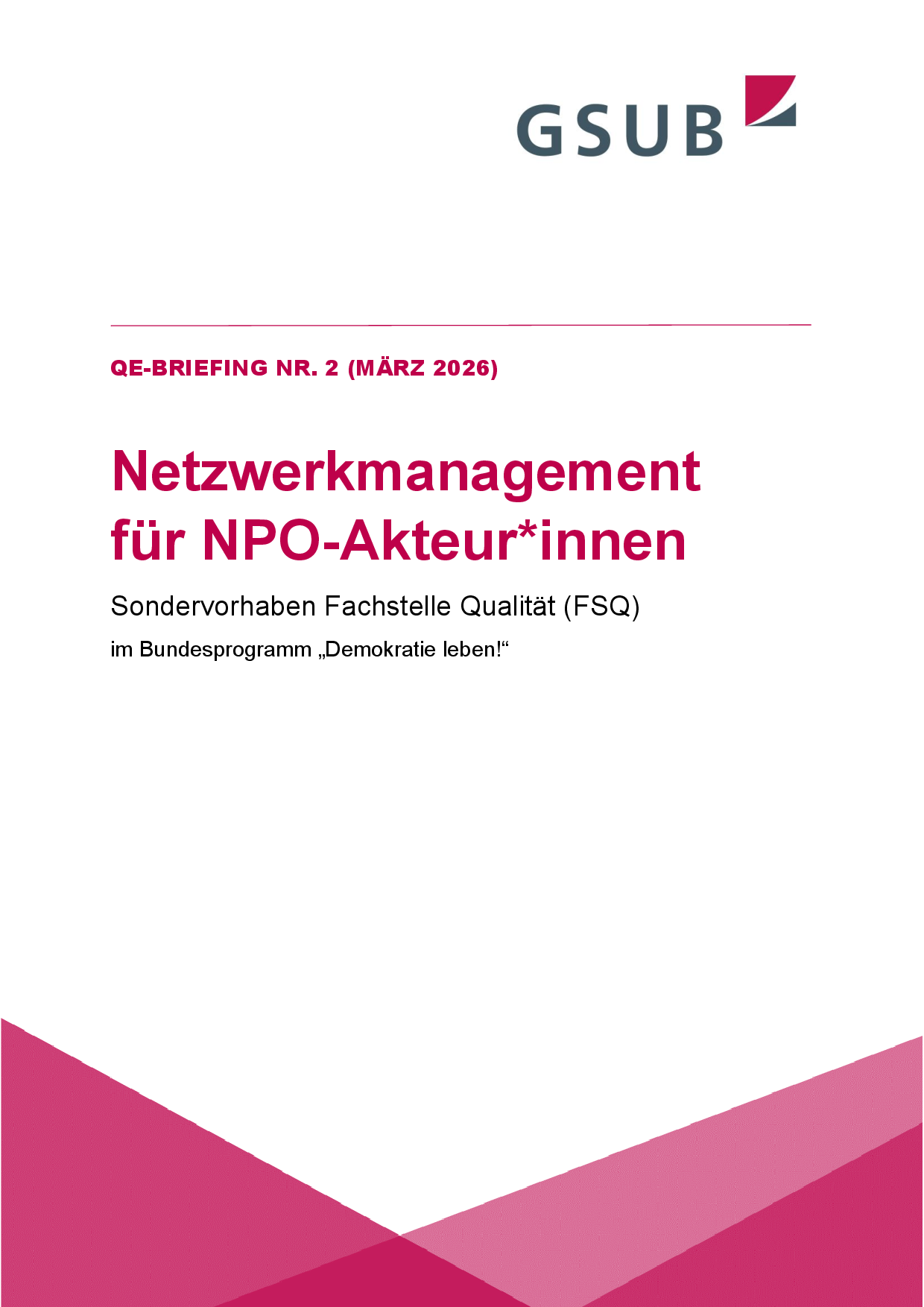 Cover von Netzwerkmanagement für NPO-Akteur*innen. Sondervorhaben Fachstelle Qualität (FSQ) im Bundesprogramm "Demokratie leben!". Qe-Briefing Nr. 2 (März 2026)